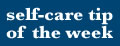 Self-Care tip of the week