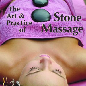 The Art & Practice of Stone Massage